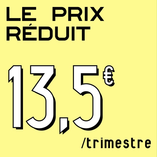 Abonnement prix réduit par prélèvement trimestriel